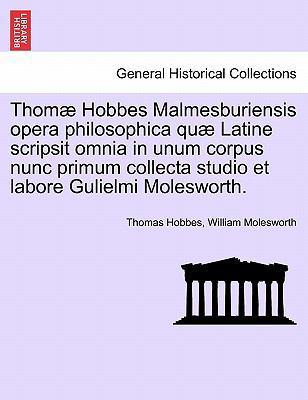 Thomæ Hobbes Malmesburiensis opera philosophica... 1241471975 Book Cover