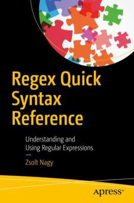 Regex Quick Syntax Reference: Understanding and... 1484238753 Book Cover