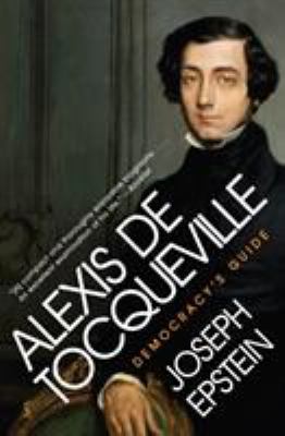 Alexis de Tocqueville: Democracy's Guide B005IUU2F0 Book Cover