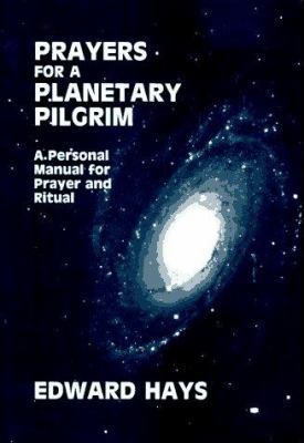 Prayers for a Planetary Pilgrim a Personal Manu... 0939516101 Book Cover