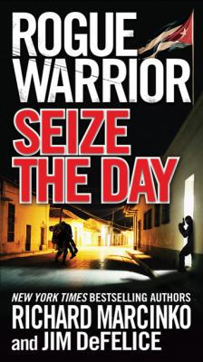 Rogue Warrior: Seize the Day B007D4BI70 Book Cover