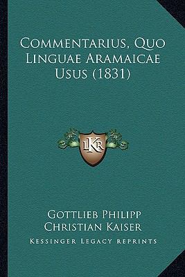 Commentarius, Quo Linguae Aramaicae Usus (1831) [Latin] 1166583546 Book Cover