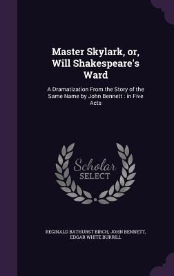 Master Skylark, or, Will Shakespeare's Ward: A ... 1355217520 Book Cover