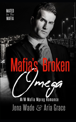 Mafia's Broken Omega: M/M Mafia Mpreg Romance B0F3YXNF65 Book Cover