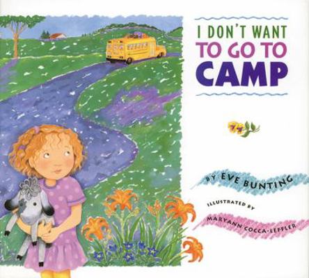 I Don't Want to Go to Camp 1563973936 Book Cover