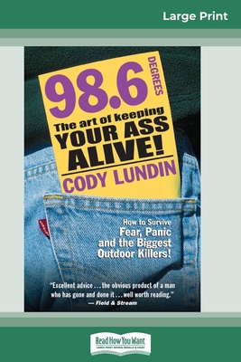 98.6 Degrees: The Art of Keeping Your Ass Alive... [Large Print] 0369304578 Book Cover