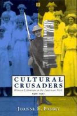 Cultural Crusaders: Women Librarians in the Ame... 0826315305 Book Cover