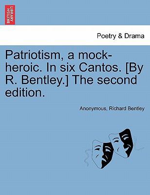 Patriotism, a Mock-Heroic. in Six Cantos. [By R... 1241041318 Book Cover