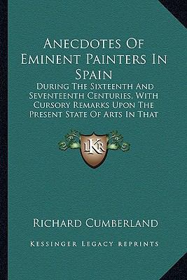 Anecdotes Of Eminent Painters In Spain: During ... 116457664X Book Cover