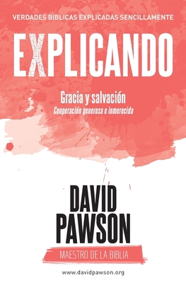 EXPLICANDO Gracia y salvación: Cooperación gene... [Spanish] 1913472590 Book Cover