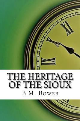 The Heritage of the Sioux 1974655539 Book Cover