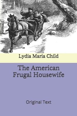 The American Frugal Housewife: Original Text B0863V6D22 Book Cover