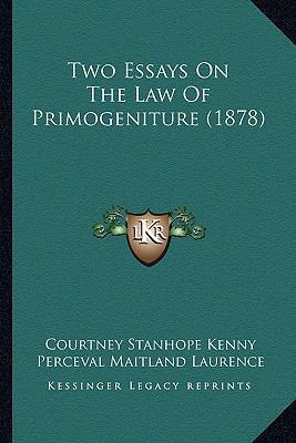 Two Essays On The Law Of Primogeniture (1878) 1165151286 Book Cover