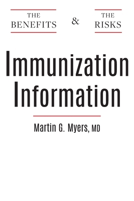 Immunization Information: The Benefits and The ... 1544524110 Book Cover
