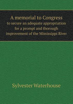 A memorial to Congress to secure an adequate ap... 5518678568 Book Cover