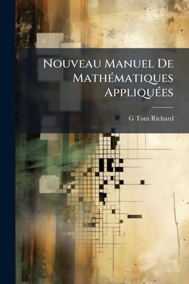 Nouveau Manuel De Mathématiques Appliquées [French] 1147969116 Book Cover