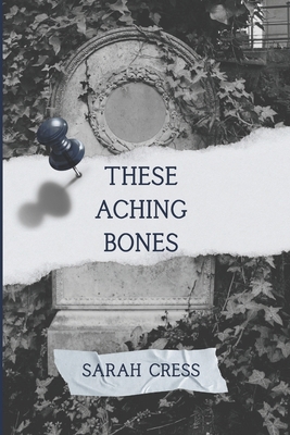 These Aching Bones B0DRDJ9KVC Book Cover