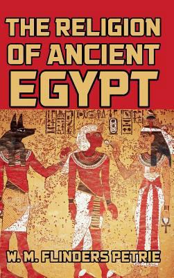 The Religion of Ancient Egypt 1389461181 Book Cover