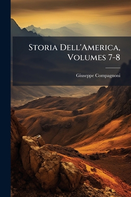 Storia Dell'America, Volumes 7-8 [Italian] 1141858444 Book Cover