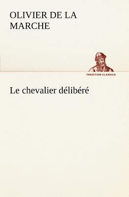 Le chevalier délibéré [French] 3849126943 Book Cover