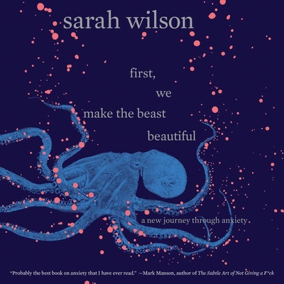 First, We Make the Beast Beautiful: A New Journ... 153851897X Book Cover