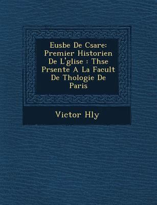 Eus Be de C Sar E: Premier Historien de L' Glis... [French] 1249774047 Book Cover
