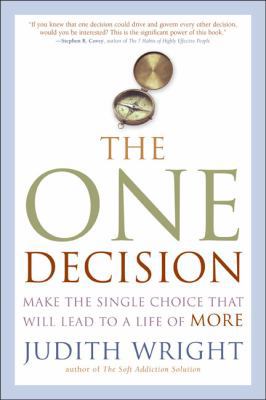 The One Decision: Making the Single Choice That... 1585424811 Book Cover