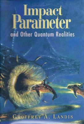 Impact Parameter: And Other Quantum Realities 1930846061 Book Cover