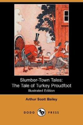 Slumber-Town Tales: The Tale of Turkey Proudfoo... 1406521329 Book Cover