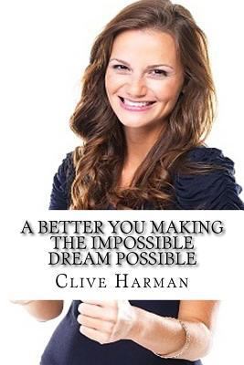 A Better YOU Making the Impossible Dream Possib... 1539010562 Book Cover