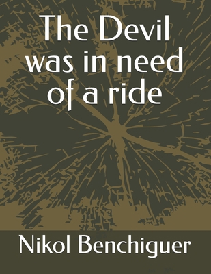 The Devil was in need of a ride B09LZNW4C3 Book Cover