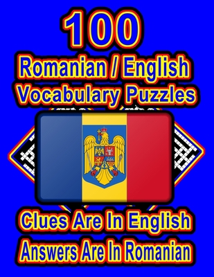 100 Romanian/English Vocabulary Puzzles: Learn ... B08D4Y51VS Book Cover