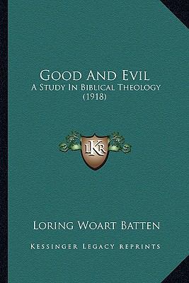 Good And Evil: A Study In Biblical Theology (1918) 1165339862 Book Cover