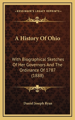 A History Of Ohio: With Biographical Sketches O... 1165968916 Book Cover