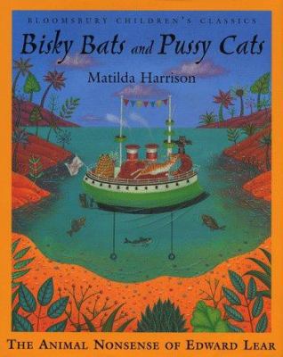 Bisky Bats and Pussy Cats: The Animal Nonsense ... 0747535566 Book Cover