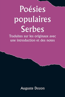 Poésies populaires Serbes; Traduites sur les or... [French] 9357921583 Book Cover