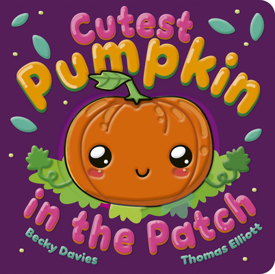 Cutest Pumpkin in the Patch 1664352341 Book Cover