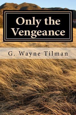 Only the Vengeance: A Jack Landers Novel 1539121526 Book Cover