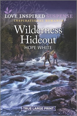 Wilderness Hideout: An Uplifting Romantic Suspense [Large Print] 1335735984 Book Cover