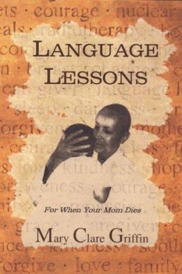 Language Lessons (For When Your Mom Dies) 0966894014 Book Cover
