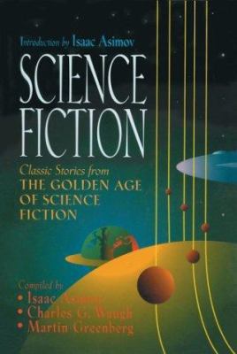 Science Fiction: Classic Stories from the Golde... 1578661064 Book Cover