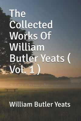 The Collected Works Of William Butler Yeats ( V... 1698199309 Book Cover