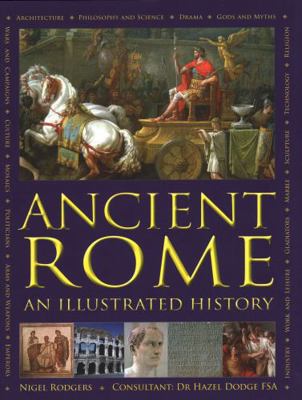 Ancient Rome: An Illustrated History 0754834204 Book Cover