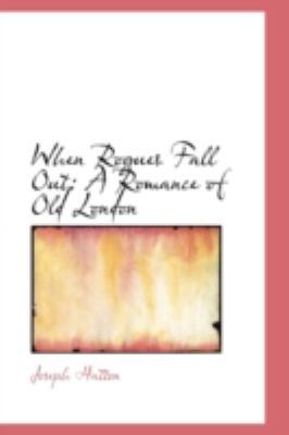 When Rogues Fall Out: A Romance of Old London 1103585282 Book Cover