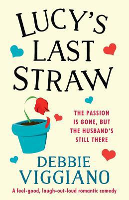 Lucy's Last Straw: A feel good, laugh out loud ... 1786819635 Book Cover