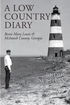 A Low Country Diary: Bessie Mary Lewis & McInto... 1532824203 Book Cover