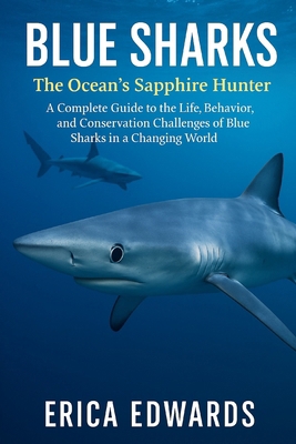 Blue Sharks: The Ocean's Sapphire Hunter: A Com... B0FS1W2G5F Book Cover