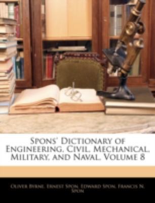 Spons' Dictionary of Engineering, Civil, Mechan... 1144752833 Book Cover