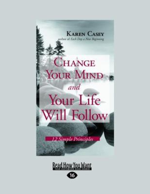 Change Your Mind and Your Life Will Follow: 12 ... [Large Print] 1458746135 Book Cover