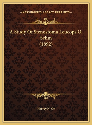A Study Of Stenostoma Leucops O. Schm (1892) 1169642306 Book Cover